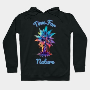 Tie Dye Time for nature- Funny Quote Hoodie